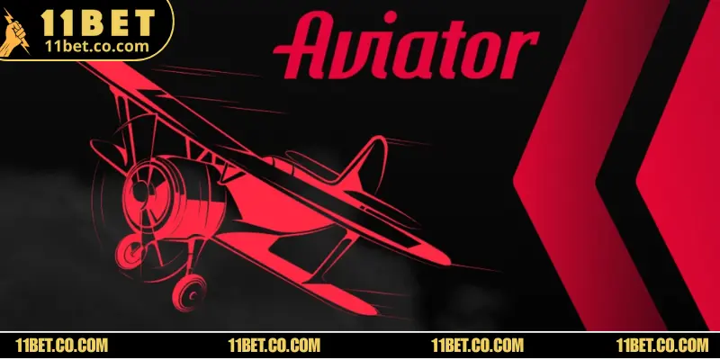 Khám phá tựa game Aviator hấp dẫn tại 11BET
